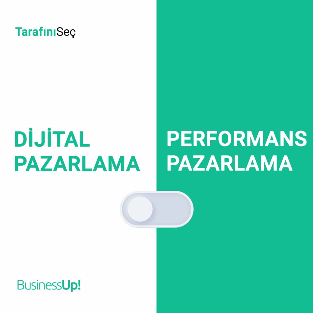 Dijital Pazarlama Mı? - Performans Pazarlama Mı?