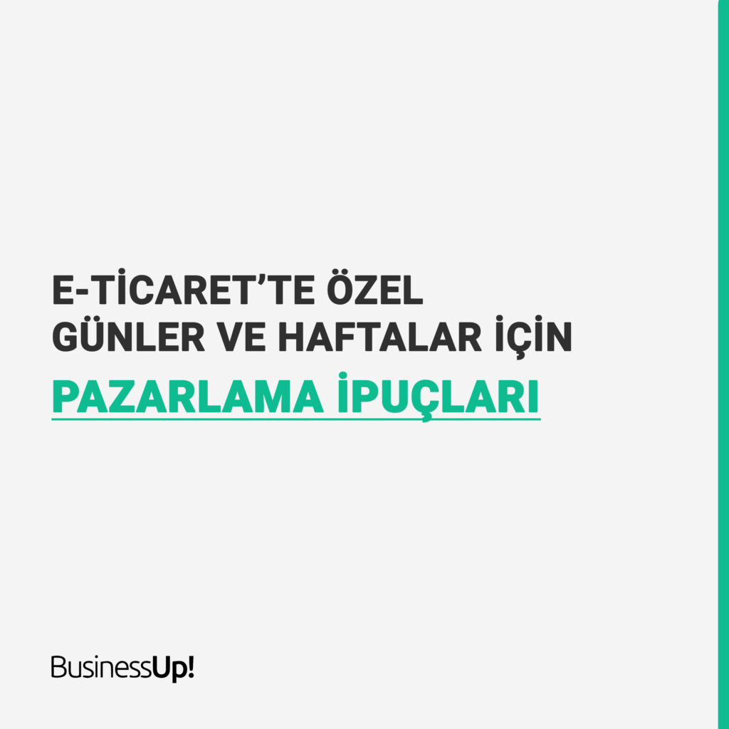 E-Ticaret’te Özel günler ve Haftalar İçin Pazarlama İpuçları