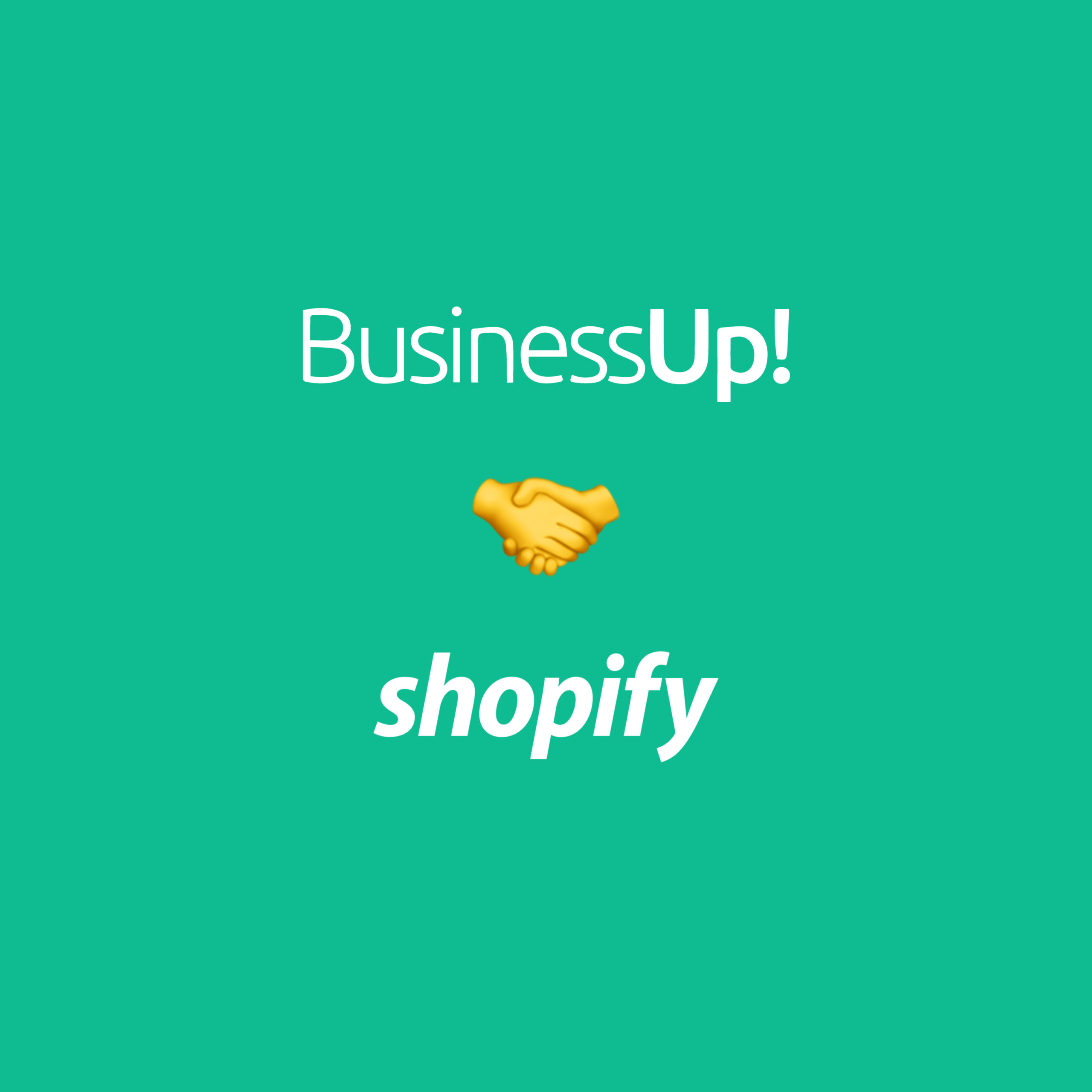 Shopify & BusinessUp! Partnerliği